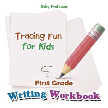 portada First Grade Writing Workbook: Tracing Fun for Kids (in English)