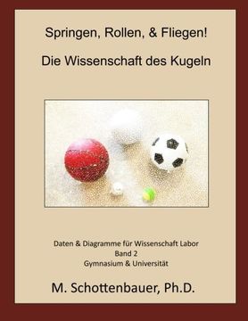 portada Springen, Rollen, & Fliegen: Die Wissenschaft des Kugeln: Daten & Diagramme für Wissenschaft Labor: Band 2 (German Edition)