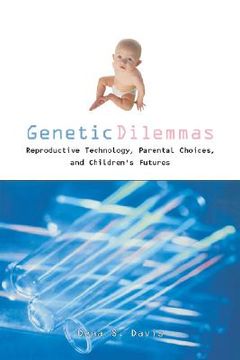 portada genetic dilemmas: reproductive technology, parental choices, and children's futures (en Inglés)