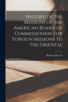 portada History of the Missions of the American Board of Commissioners for Foreign Missions to the Oriental (in English)