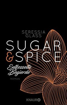 portada Sugar & Spice - Entfesselte Begierde: Roman (Die Sugar-&-Spice-Reihe, Band 3) (en Alemán)