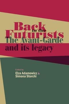 portada Back to the Futurists: The Avant-Garde and its Legacy (in English)