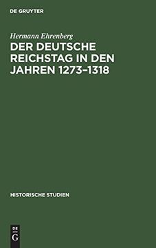 portada Der Deutsche Reichstag in den Jahren 1273 1318: Ein Beitrag zur Deutschen Verfassungsgeschichte (Historische Studien, 9, Band 9) (in German)