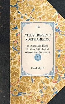 portada Lyell's Travels in North America: And Canada and Nova Scotia With Geological Observations (Volume 2) (Travel in America) 
