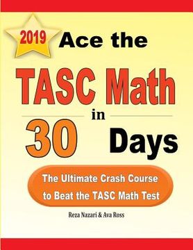 portada Ace the TASC Math in 30 Days: The Ultimate Crash Course to Beat the TASC Math Test (en Inglés)