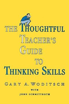 portada the thoughtful teacher's guide to thinking skills (en Inglés)