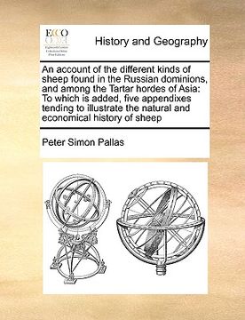 portada an account of the different kinds of sheep found in the russian dominions, and among the tartar hordes of asia: to which is added, five appendixes te (in English)