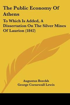 portada the public economy of athens: to which is added, a dissertation on the silver mines of laurion (1842)