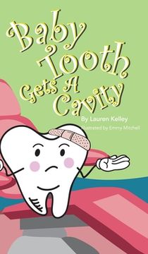 portada Baby Tooth Gets A Cavity (Hardcover) (en Inglés)
