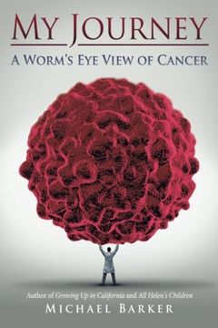 portada My Journey: A Worm's eye View of Cancer (en Inglés)