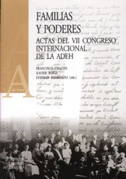 portada Familias y poderes: Actas del VII congreso internacional de la Adeh (Fuera de colección)