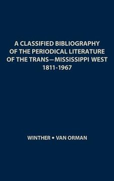 portada A Classified Bibliography of the Periodical Literature of the Trans-Mississippi West, 1811-1967 (Indiana University Social Science Series) (en Inglés)