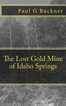 portada The Lost Gold Mine of Idaho Springs (en Inglés)