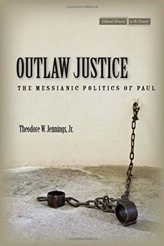 portada Outlaw Justice: The Messianic Politics of Paul (Cultural Memory in the Present) (en Inglés)