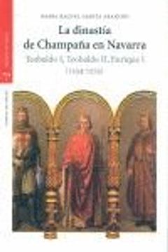 portada La dinastía de Champaña en Navarra: Teobaldo I, Teobaldo II, Enrique I (1234-1274) (Estudios Históricos La Olmeda)
