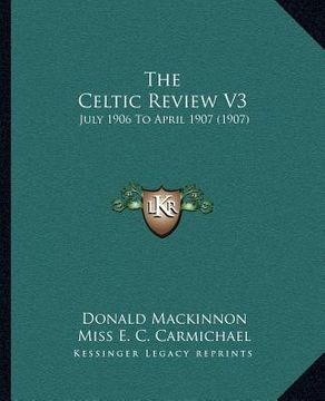 portada the celtic review v3: july 1906 to april 1907 (1907) (in English)