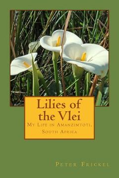 portada Lilies of the Vlei: My Life in Amanzimtoti, South Africa (en Inglés)