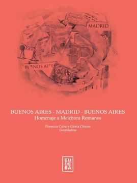 portada Buenos Aires - Madrid - Buenos Aires. Homenaje a Melchora Romanos