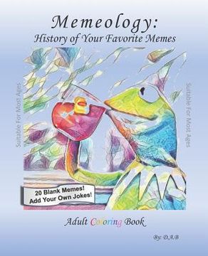portada Memeology: History of Your Favorite Memes- Adult Coloring Book (en Inglés)
