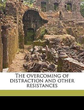 portada the overcoming of distraction and other resistances (en Inglés)