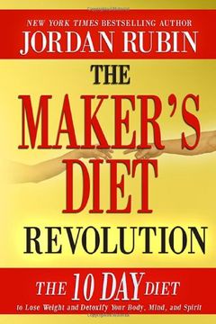 portada The Maker's Diet Revolution: The 10 Day Diet to Lose Weight and Detoxify Your Body, Mind and Spirit (en Inglés)