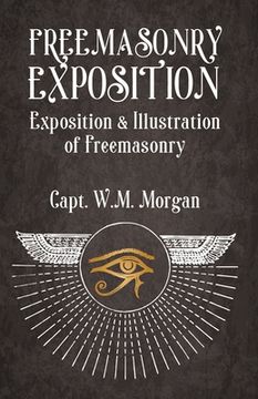 portada Freemasonry Exposition: Exposition & Illustration of Freemasonry