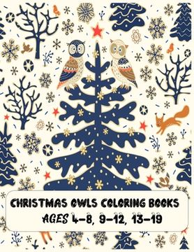 portada christmas owls coloring books Ages 4-8, 9-12, 13-19: The Best Christmas Stocking Stuffers Gift Idea for Girls Ages 4-8 Year Olds Girl Gifts Cute chris (in English)