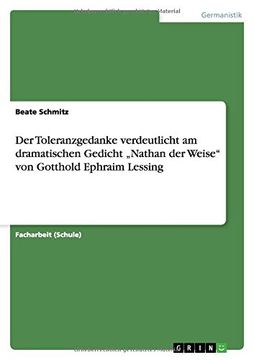 portada Der Toleranzgedanke Verdeutlicht am Dramatischen Gedicht "Nathan der Weise" von Gotthold Ephraim Lessing (in German)