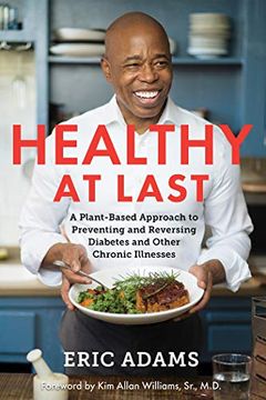 portada Healthy at Last: A Plant-Based Approach to Preventing and Reversing Diabetes and Other Chronic Illnesses (en Inglés)