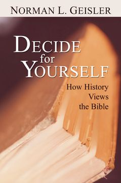 portada decide for yourself: how history views the bible (en Inglés)