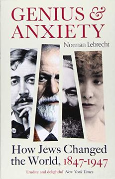 portada Genius and Anxiety: How Jews Changed the World, 1847–1947 (in English)