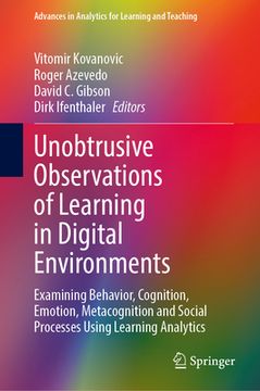 portada Unobtrusive Observations of Learning in Digital Environments: Examining Behavior, Cognition, Emotion, Metacognition and Social Processes Using Learnin (in English)