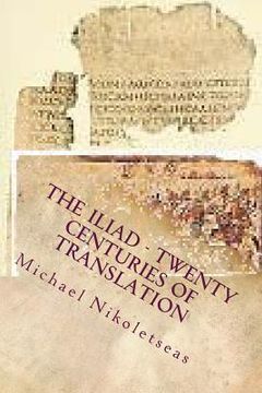 portada The Iliad - Twenty Centuries of Translation: No color edition (en Inglés)
