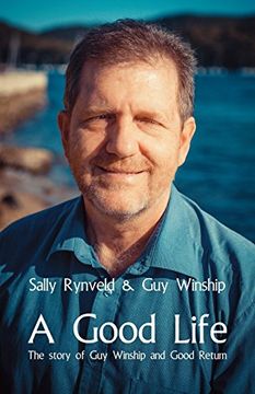 portada A Good Life: The Story of guy Winship and Good Return (en Inglés)