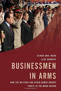 portada Businessmen in Arms: How the Military and Other Armed Groups Profit in the MENA Region