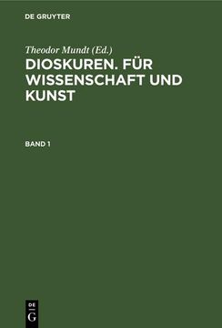 portada Dioskuren. Für Wissenschaft und Kunst. Band 1 (en Alemán)