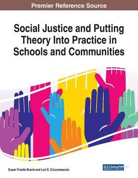 portada Social Justice and Putting Theory Into Practice in Schools and Communities (en Inglés)