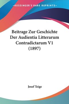 portada Beitrage Zur Geschichte Der Audientia Litterarum Contradictarum V1 (1897) (in German)