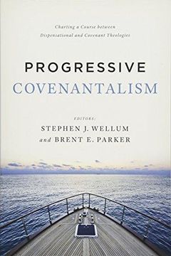 portada Progressive Covenantalism: Charting A Course Between Dispensational And Covenantal Theologies (en Inglés)
