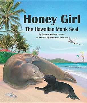 Honey Girl: The Hawaiian Monk Seal (en Inglés)
