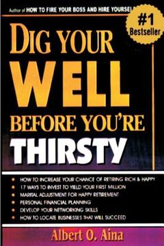 portada Dig Your Well Before You Are Thirsty
