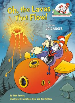 portada Oh, the Lavas That Flow! All About Volcanoes (Cat in the Hat'S Learning Library) (in English)