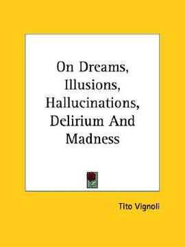 portada on dreams, illusions, hallucinations, delirium and madness