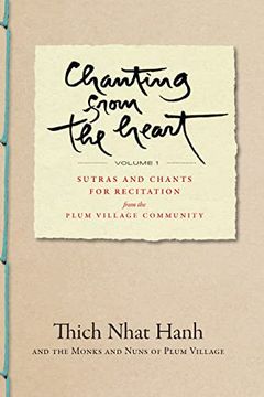 portada Chanting From the Heart vol i: Sutras and Chants for Recitation From the Plum Village Community (en Inglés)