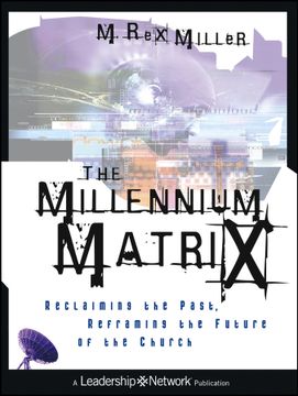 portada the millennium matrix: reclaiming the past, reframing the future of the church