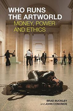 portada Who Runs the Artworld: Money, Power and Ethics (en Inglés)