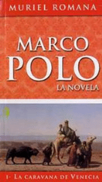 portada Marco Polo la novela: La caravana de Venecia
