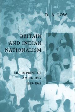 portada Britain and Indian Nationalism: The Imprint of Amibiguity 1929 1942 (en Inglés)