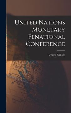 portada United Nations Monetary Fenational Conference (en Inglés)
