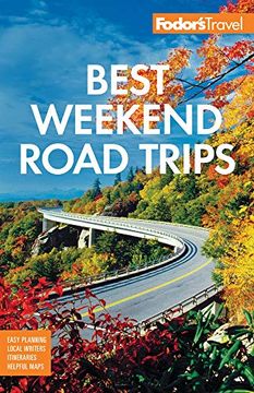 portada Fodor's Best Weekend Road Trips (Full-Color Travel Guide) (en Inglés)